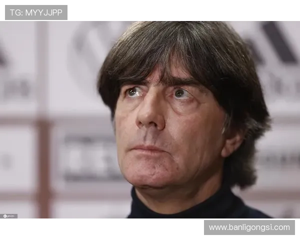 勒夫执教职业生涯回顾：德国足球传奇教头的成长轨迹与影响力分析